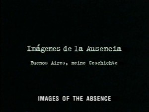 Buenos Aires, meine Geschichte AKA Images of the Absence (1998)