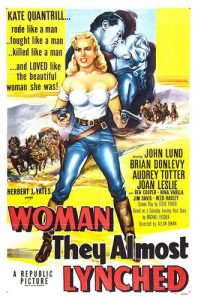 Woman They Almost Lynched (1953) Allan Dwan, John Lund, Brian Donlevy, Audrey Totter