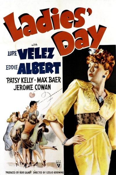 Ladies’ Day (1943) Leslie Goodwins, Lupe Velez, Eddie Albert, Patsy ...
